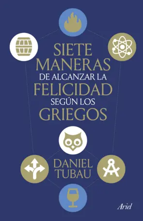Portada Siete maneras de alcanzar la felicidad según los griegos