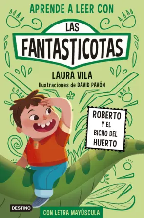 Portada Aprender a leer con Las Fantasticotas 10. Roberto y el bicho del huerto