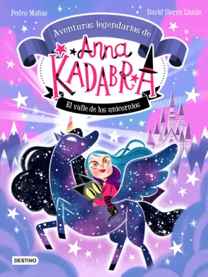 Portada Anna Kadabra. Aventuras legendarias 1. El Valle de los Unicornios