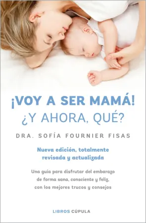Portada ¡Voy a ser mamá! ¿Y ahora qué?