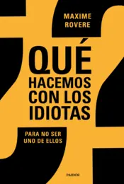 Portada ¿Qué hacemos con los idiotas?