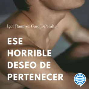 Portada Ese horrible deseo de pertenecer