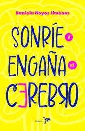 Portada Sonríe y engaña al cerebro