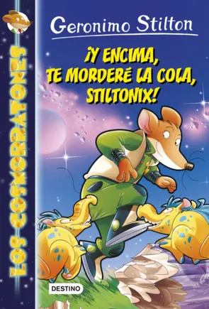 Portada ¡Y encima, te morderé la cola, Stiltonix!