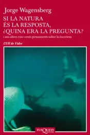 Portada Si la natura és la resposta, ¿quina era la pregunta?