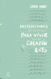 Portada Instrucciones de una amiga para vivir con el corazón roto