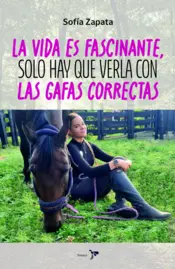Portada La vida es fascinante solo hay que verla con las gafas correctas