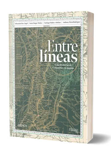 Portada Entre líneas: una historia de Colombia en mapas