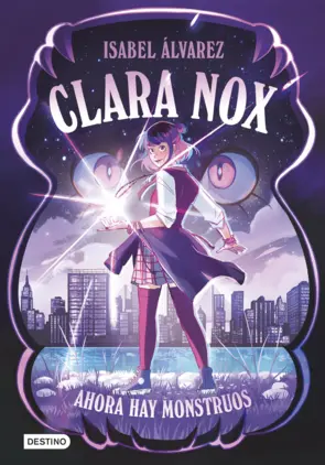 Portada Clara Nox 1. Ahora hay monstruos