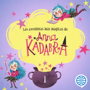 Portada Las aventuras más mágicas de Anna Kadabra. 1