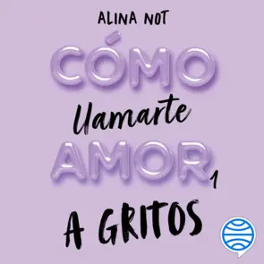 Portada Cómo llamarte amor 1. A gritos