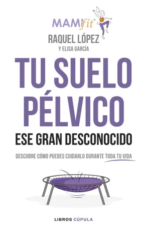 Portada Tu suelo pélvico, ese gran desconocido