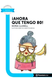 Portada ¡Ahora que tengo 80!