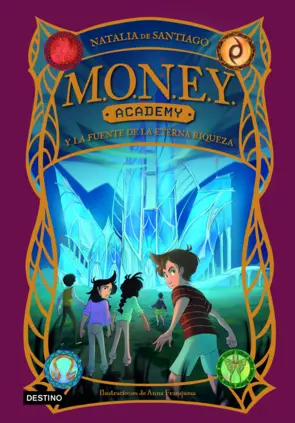 Portada MONEY Academy 1. MONEY Academy y la fuente de la eterna riqueza