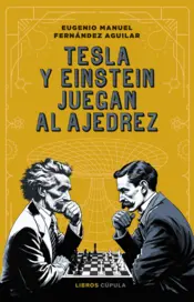 Portada Tesla y Einstein juegan al ajedrez