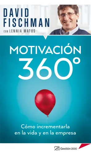 Portada Motivación 360° Cómo incrementarla en la vida y en la empresa