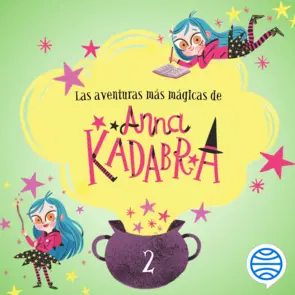 Portada Las aventuras más mágicas de Anna Kadabra. 2