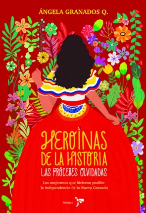 Portada Heroínas de la historia: las próceres olvidadas