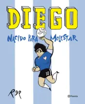 Portada Diego. Nacido para molestar