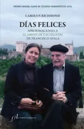 Portada Días felices. Aproximaciones a  'El jardín de las delicias' de Francisco Ayala