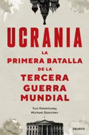 Portada Ucrania: la primera batalla de la Tercera Guerra Mundial