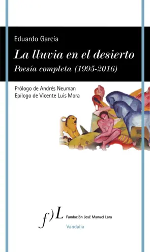 Portada La lluvia en el desierto. Poesía completa  (1995-2016)