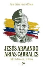Portada Jesús Armando Arias Cabrales: entre la historia y el honor