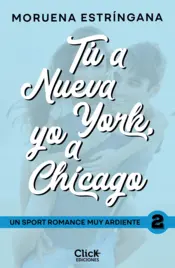 Portada Tú a Nueva York, yo a Chicago