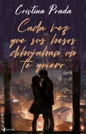 Portada Cada vez que sus besos dibujaban un te quiero