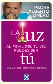 Portada La luz al final del túnel pudes ser tú