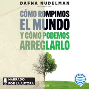Portada Cómo rompimos el mundo (y cómo podemos arreglarlo)