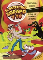 Portada El detective Sopapo y tú 5. El caso del caimán de las cloacas
