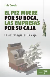Portada El pez muere por su boca, las empresas por su caja
