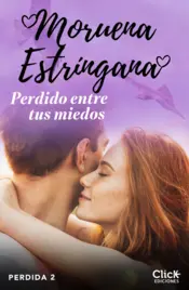 Portada Perdido entre tus miedos. Trilogía perdida 2
