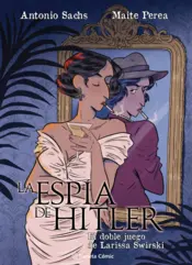 Portada La espía de Hitler. El doble juego de Larissa Swirsky