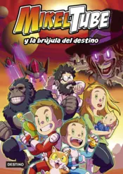 Portada Mikeltube 1. MikelTube y la brújula del destino 0
