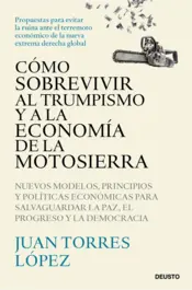 Portada Cómo sobrevivir al trumpismo y a la economía de la motosierra