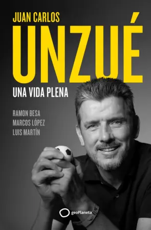 Portada Juan Carlos Unzué - Una vida plena