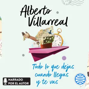 Portada Todo lo que dejas cuando llegas y te vas