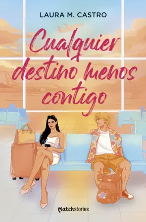 Portada Cualquier destino menos contigo