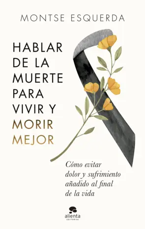 Portada Hablar de la muerte para vivir y morir mejor