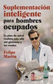 Portada Suplementación inteligente para hombres ocupados