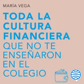 Portada Toda la cultura financiera que no te enseñaron en el colegio
