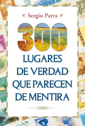 Portada 300 lugares de verdad que parecen de mentira