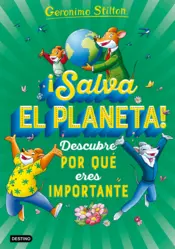 Portada ¡Salva el planeta! Descubre por qué eres importante