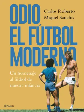 Portada Odio el fútbol moderno